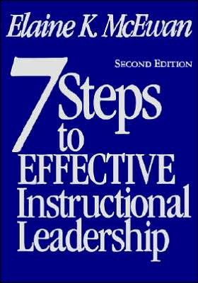 Seven Steps to Effective Instructional Leadership, Make a substantive impact on the lives of your students and your staff. This practical, hands-on guide can help you become more effective as an instructional leader. Here are research-backed activities to help you: establish and implement your instruction, Seven Steps to Effective Instructional Leadership