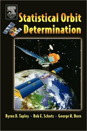 Statistical Orbit Determination book written by Bob Schutz