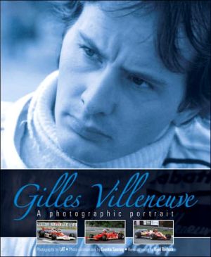 Gilles Villeneuve: A Photographic Portrait book written by Nigel Roebuck