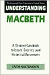 Understanding Macbeth: A Student Casebook to Issues, Sources, and Historical Documents book written by Faith Nostbakken