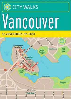 Vancouver: 50 Adventures on Foot book written by Jennifer Worick, Graham Neale