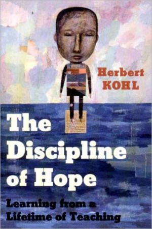 The Discipline Of Hope book written by Herbert R. Kohl