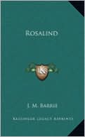 Rosalind book written by J. M. Barrie