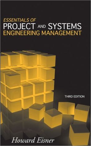 Essentials of Project and Systems Engineering Management book written by Howard Eisner