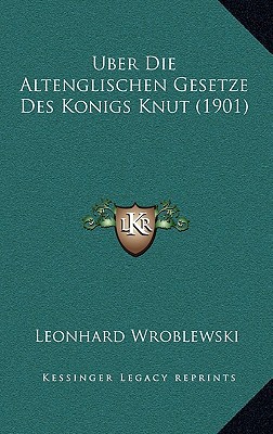 Uber Die Altenglischen Gesetze Des Konigs Knut magazine reviews