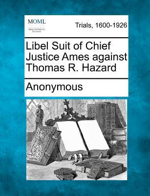 Libel Suit of Chief Justice Ames Against Thomas R. Hazard magazine reviews