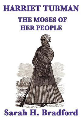Harriet Tubman, the Moses of Her People magazine reviews