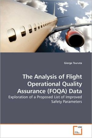 The Analysis Of Flight Operational Quality Assurance (Foqa) Data book written by Giorge Tsuruta
