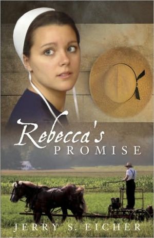 Rebecca's Promise (Adams County Trilogy Series #1) book written by Jerry S. Eicher