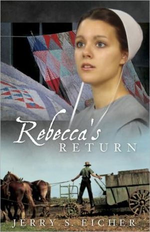 Rebecca's Return (Adams County Trilogy Series #2) book written by Jerry S. Eicher