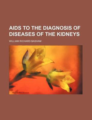 AIDS to the Diagnosis of Diseases of the Kidneys magazine reviews