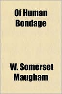 Of Human Bondage book written by W. Somerset Maugham