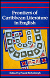Frontiers of Caribbean Literature in English book written by Frank Birbalsingh
