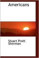 Americans book written by Stuart Pratt Sherman