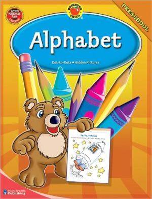 Brighter Child Alphabet, Preschool book written by School Specialty Publishing
