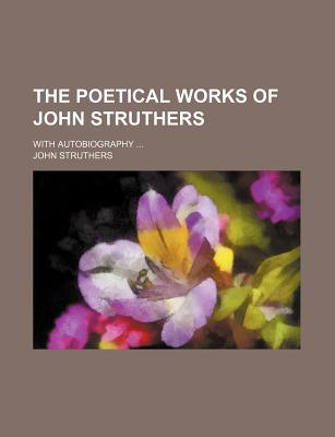 The Poetical Works of John Struthers magazine reviews