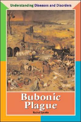 Bubonic Plague book written by Rachel Lynette