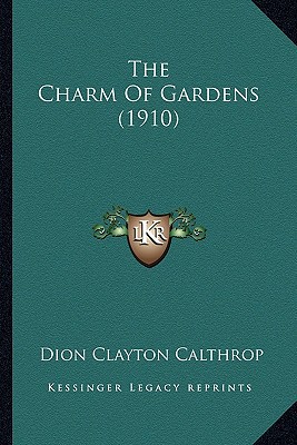The Charm of Gardens (1910) the Charm of Gardens (1910), , The Charm of Gardens (1910) the Charm of Gardens (1910)