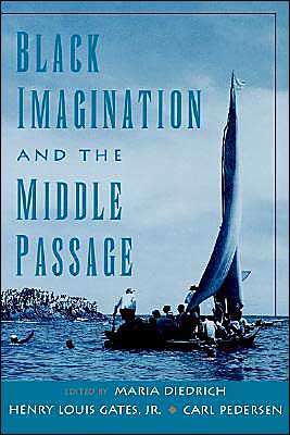 Black Imagination and the Middle Passage book written by Maria Diedrich