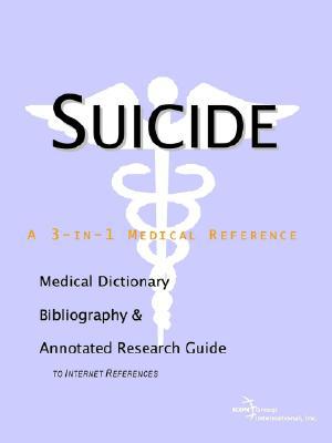Suicide - A Medical Dictionary Bibliography and Annotated Research Guide to Internet References magazine reviews