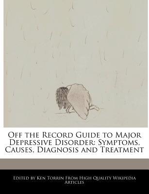 Off the Record Guide to Major Depressive Disorder magazine reviews
