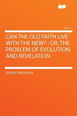 Can the Old Faith Live with the New? magazine reviews