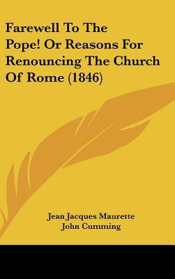 Farewell to the Pope! or Reasons for Renouncing the Church of Rome magazine reviews