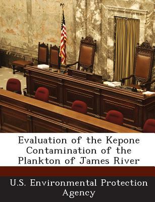 Evaluation of the Kepone Contamination of the Plankton of James River magazine reviews