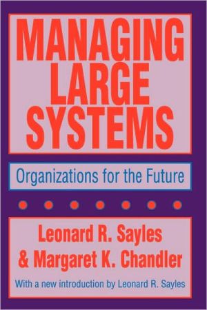 Managing Large Systems book written by Leonard R. Sayles