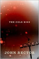 The Cold Kiss book written by John Rector