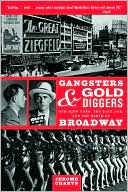 Gangsters and Gold Diggers: Old New York, the Jazz Age, and the Birth of Broadway book written by Jerome Charyn