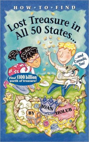 How to Find Lost Treasure in All Fifty States book written by Joan Holub