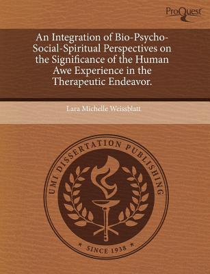 An Integration of Bio-Psycho-Social-Spiritual Perspectives on the Significance of the Human Awe Expe magazine reviews