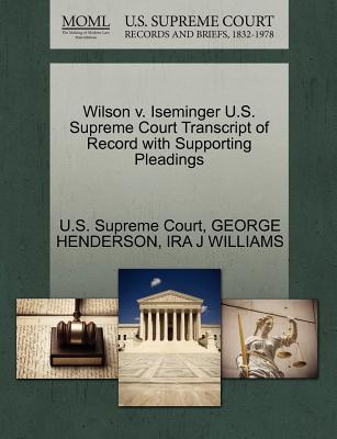 Wilson V. Iseminger U.S. Supreme Court Transcript of Record with Supporting Pleadings magazine reviews