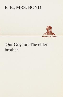 Our Guy' Or, the Elder Brother magazine reviews