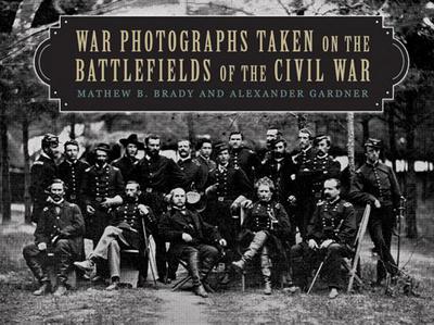 War Photographs Taken on the Battlefields of the Civil War magazine reviews