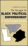 The Struggle for Black Political Empowerment in Three Georgia Counties book written by Lawrence J. Hanks