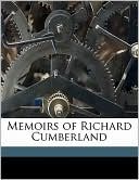 Memoirs of Richard Cumberland book written by Richard Cumberland