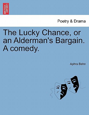 The Lucky Chance, or an Alderman's Bargain. a Comedy. magazine reviews