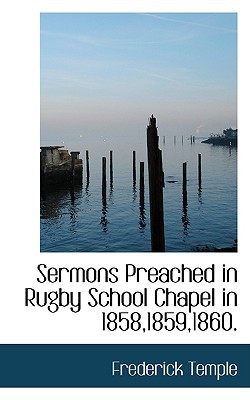 Sermons Preached in Rugby School Chapel in 1858,1859,1860. magazine reviews