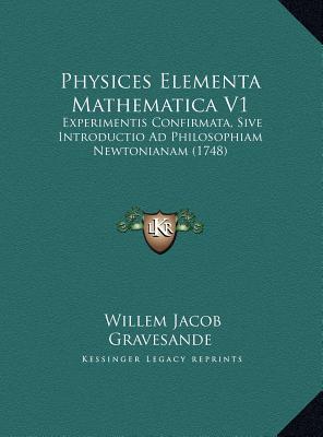 Physices Elementa Mathematica V1 magazine reviews