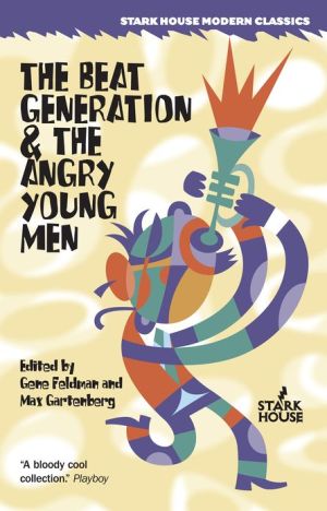 The Beat Generation and the Angry Young Men book written by Gene Feldman