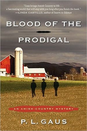 Blood of the Prodigal (Ohio Amish Mystery Series #1) book written by P. L. Gaus