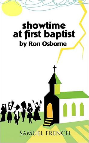 Showtime At First Baptist book written by Ron Osborne