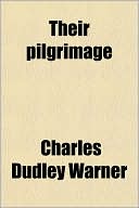 Their Pilgrimage book written by Charles Dudley Warner