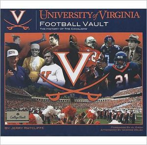 The University of Virginia Football Vault: The History of the Cavaliers book written by Jerry Ratcliffe