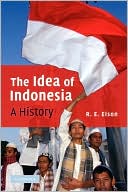 Idea of Indonesia: A History book written by R. E. Elson