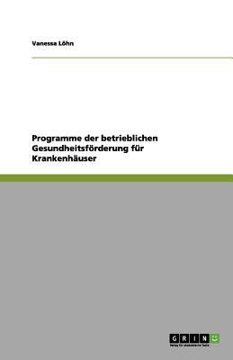 Programme Der Betrieblichen Gesundheitsf Rderung F R Krankenh User magazine reviews