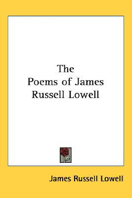 The Poems Of James Russell Lowell magazine reviews