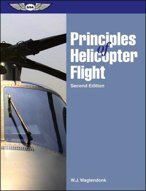 Principles of Helicopter Flight book written by W. J. Wagtendonk